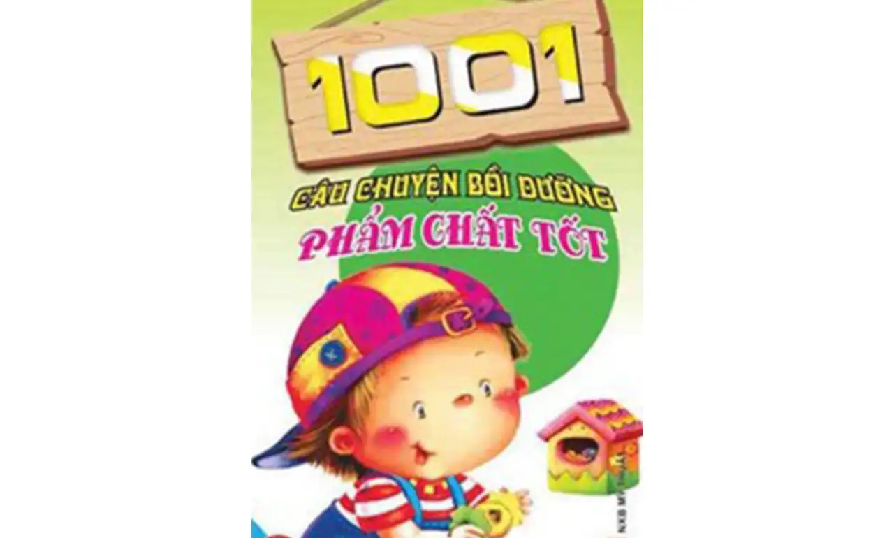 1001 Câu Chuyện Bồi Dưỡng Phẩm Chất Tốt – Ngọc Khánh