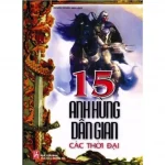 15 Anh Hùng Dân Gian Các Thời Đại – Đoàn Doãn (biên dịch)