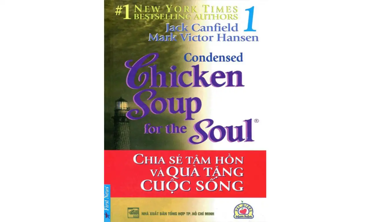 Chicken Soup 1 – Chia Sẻ Tâm Hồn Và Quà Tặng Cuộc Sống – Jack Canfield