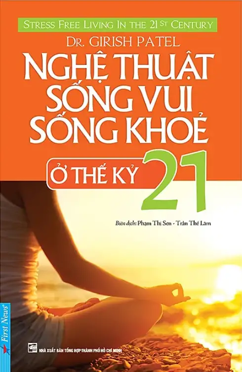 Nghệ Thuật Sống Vui Sống Khỏe Ở Thế Kỷ 21 – Dr. Girish Patel