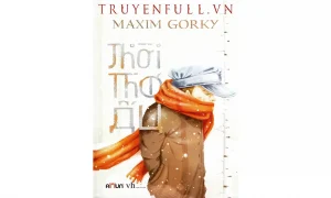 Thời Thơ Ấu – Macxim Gorki