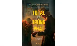 Tội Ác Và Trừng Phạt – Dostoevsky