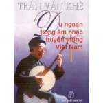 Âm Nhạc Truyền Thống Việt Nam – PGS.TS Nguyễn Thị Mỹ Linh