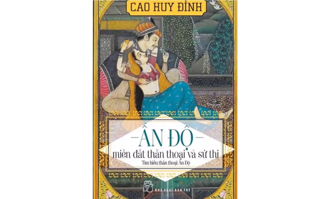 Ấn Độ Miền Đất Thần Thoại Và Sử Thi – Cao Huy Định