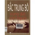Bắc Trung Bộ – Vùng Đất Con Người