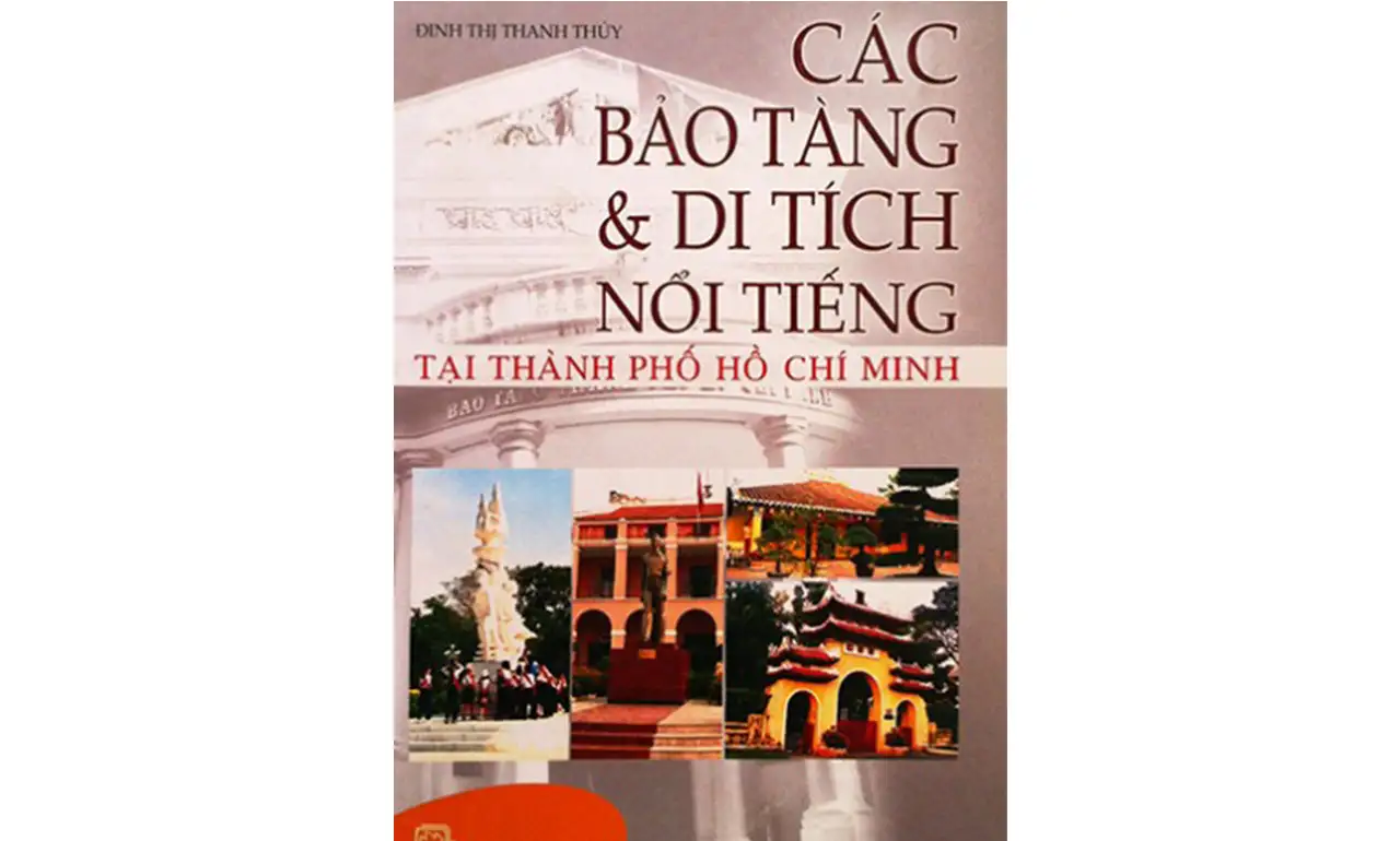 Các Bảo Tàng Và Di Tích Nổi Tiếng Tại Hồ Chí Minh