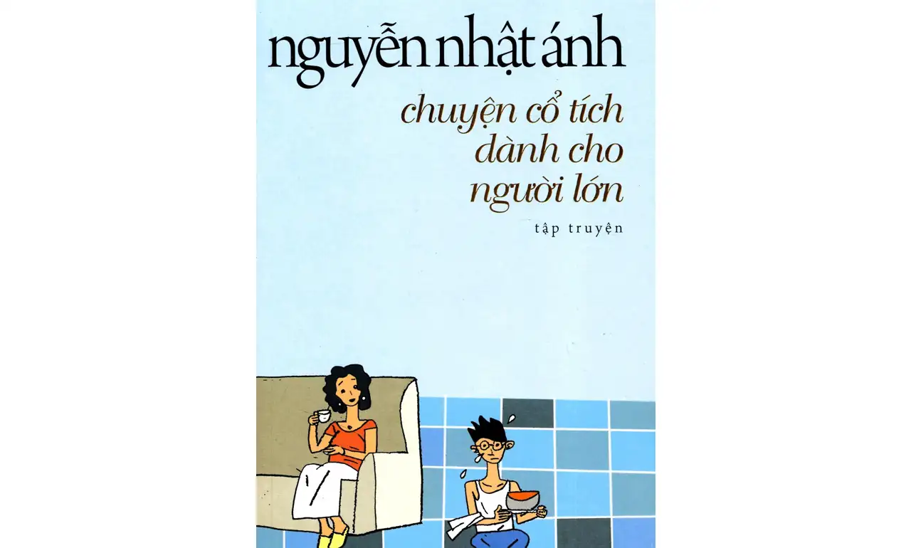 Chuyện Cổ Tích Dành Cho Người Lớn – Nguyễn Nhật Ánh