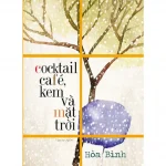 Cocktail, Café, Kem Và Mặt Trời – Hòa Bình