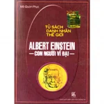 Albert Einstein – Con Người Vĩ Đại