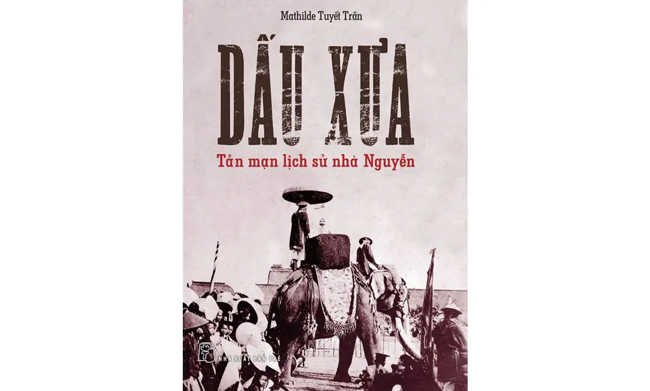 Dấu Xưa _ Tản Mạn Lịch Sử Nhà Nguyễn – Mathilde Tuyết Trân