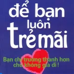 Để Bạn Luôn Trẻ Mãi