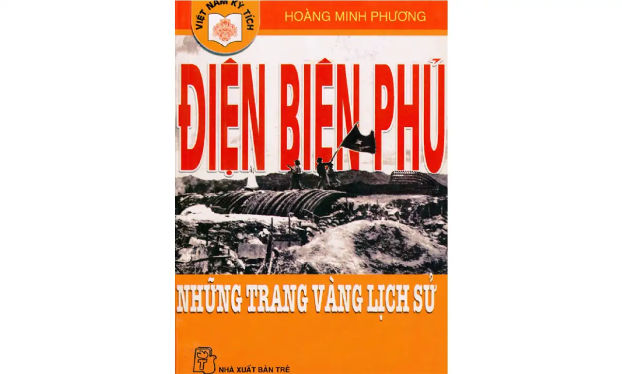 Điện Biên Phủ – Những Trang Vàng Lịch Sử – Hoàng Minh Phương