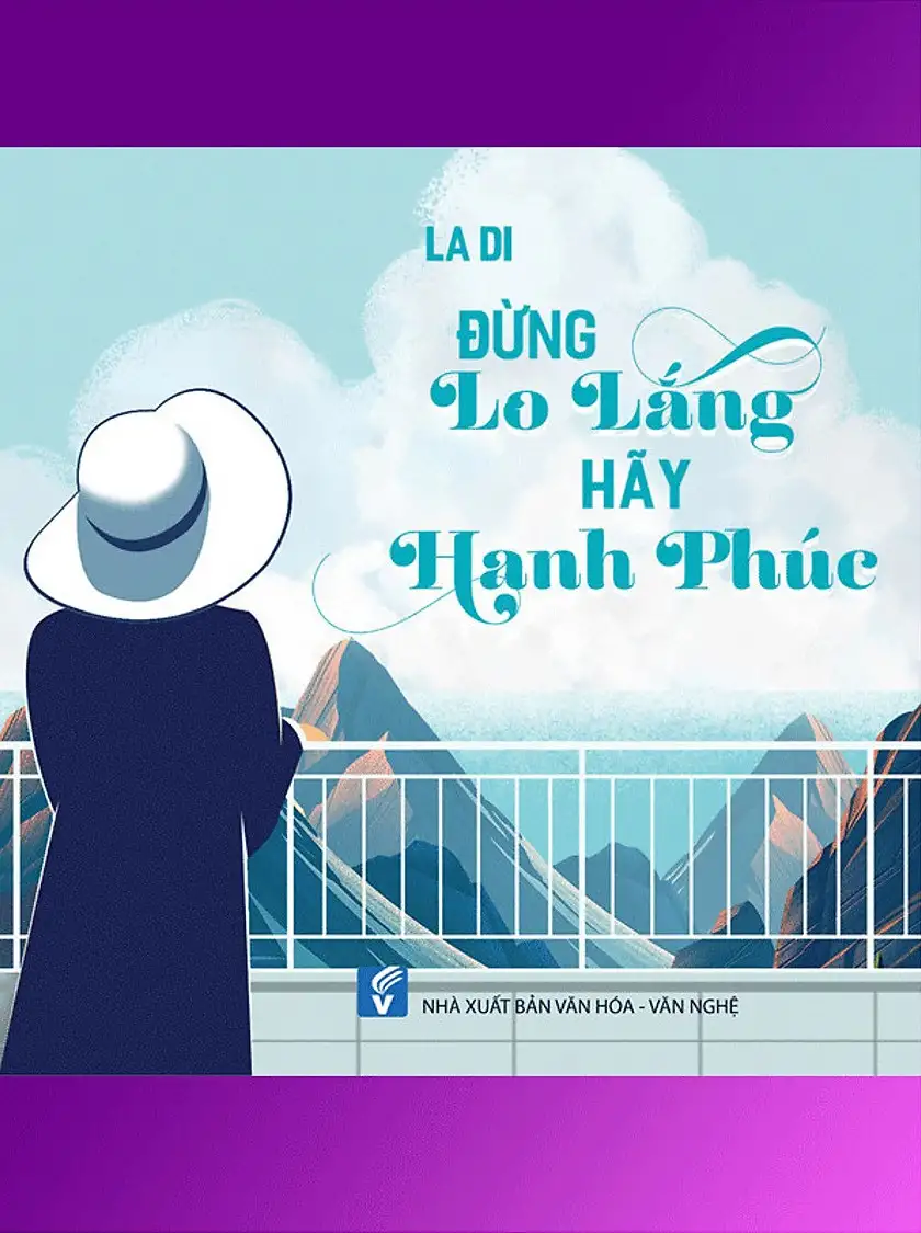 Đừng lo lắng hãy hạnh phúc