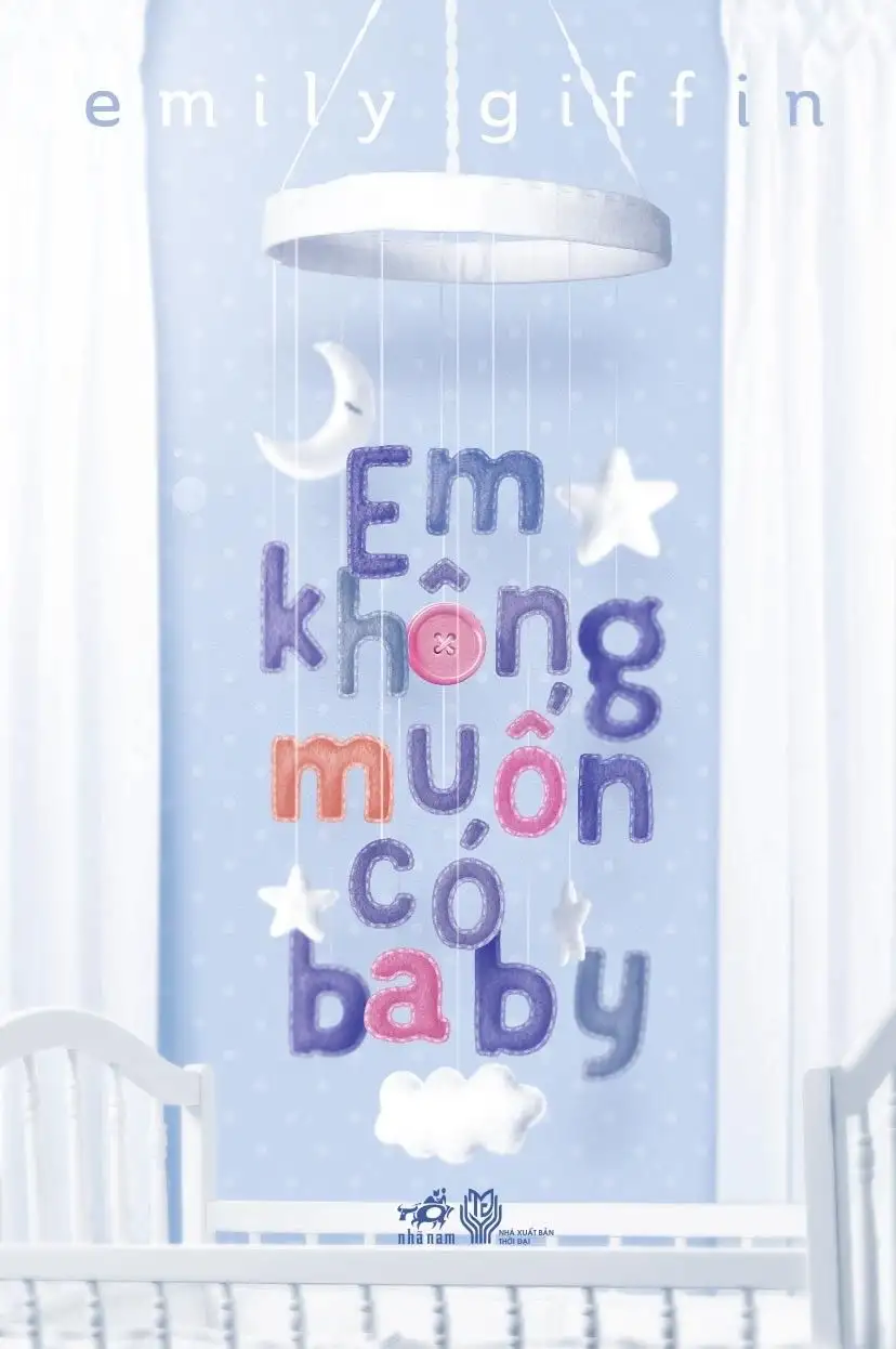 Em Không Muốn Có Baby – Emily Giffin Em Không Muốn Có Baby – Emily Giffin