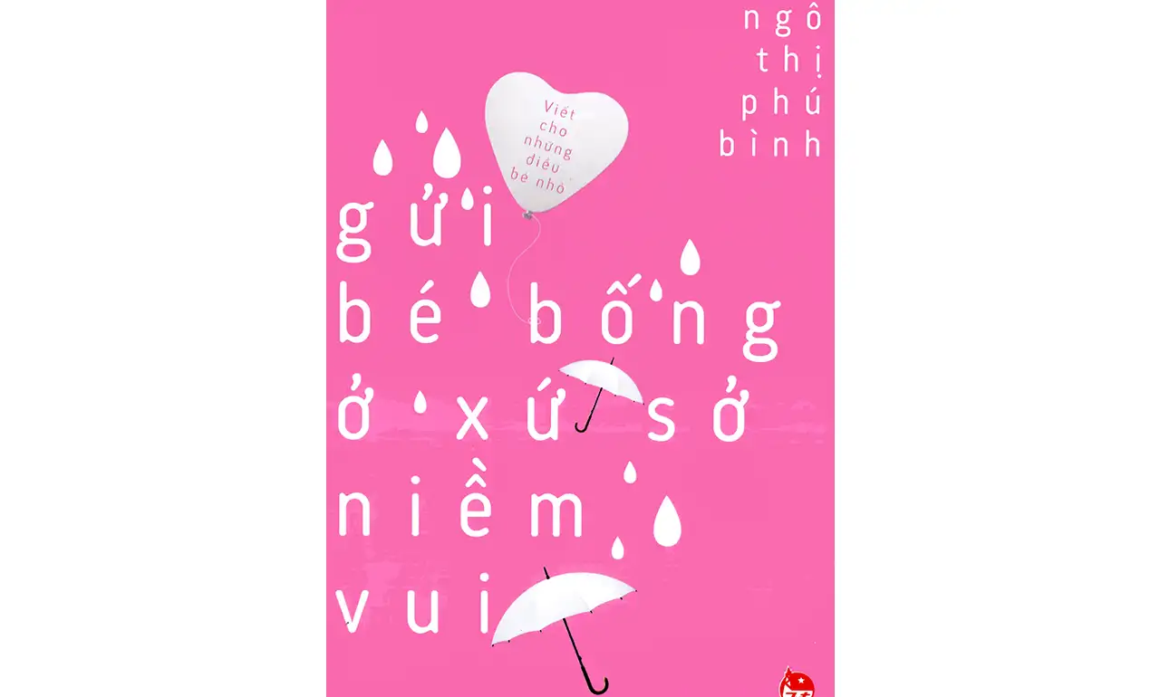 Gửi Bé Bống Ở Xứ Sở Niềm Vui – Ngô Thị Phú Bình