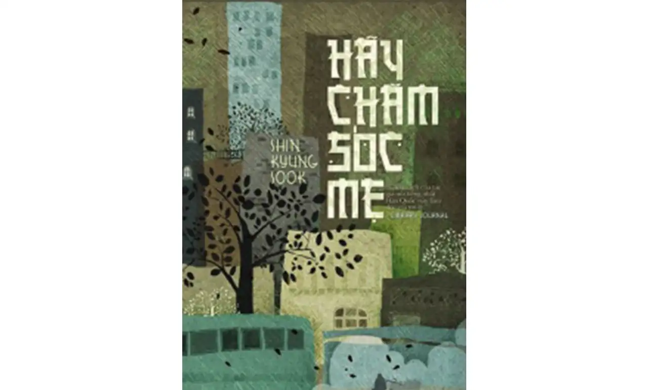 Hãy Chăm Sóc Mẹ – Shin Kyung Sook