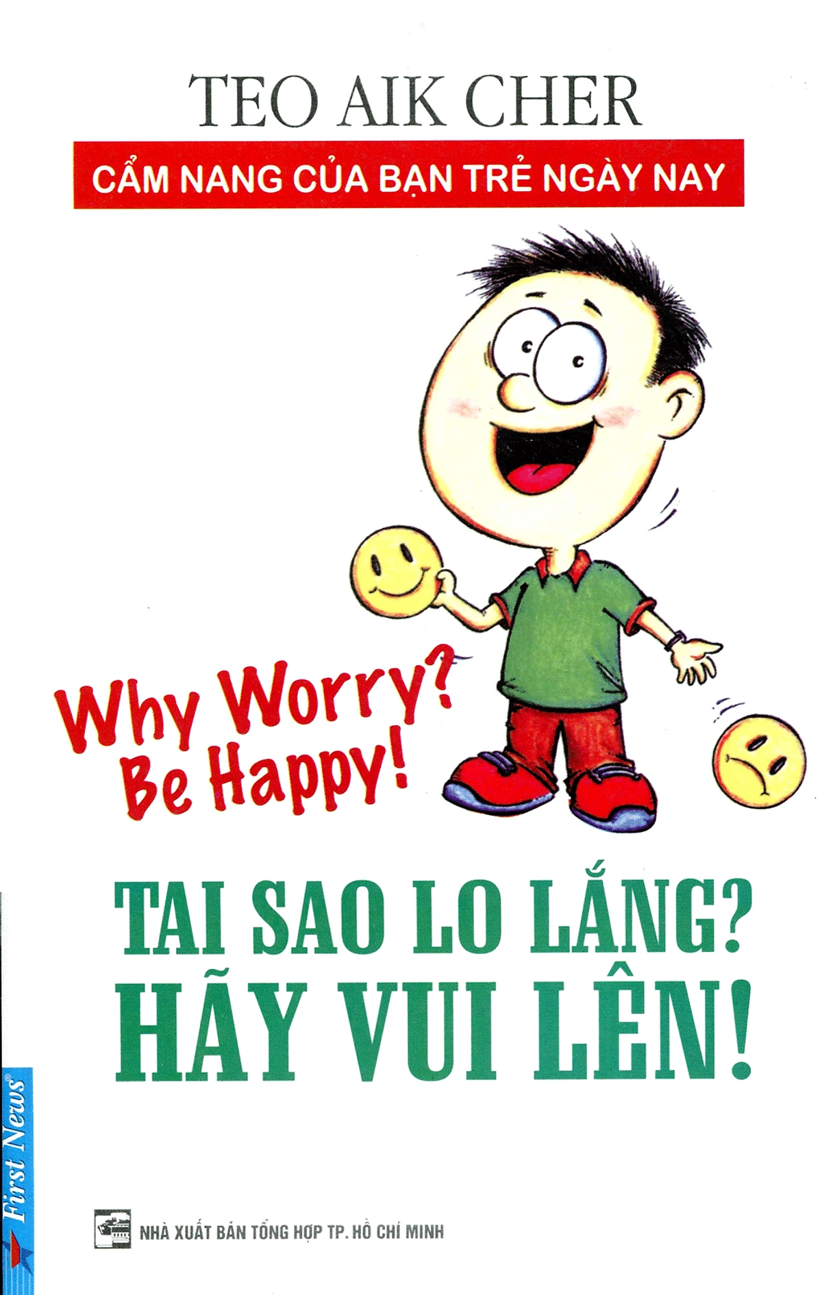 Tại Sao Lo Lắng? Hãy Vui Lên! – Teo Aik Cher Tại Sao Lo Lắng? Hãy Vui Lên! – Teo Aik Cher