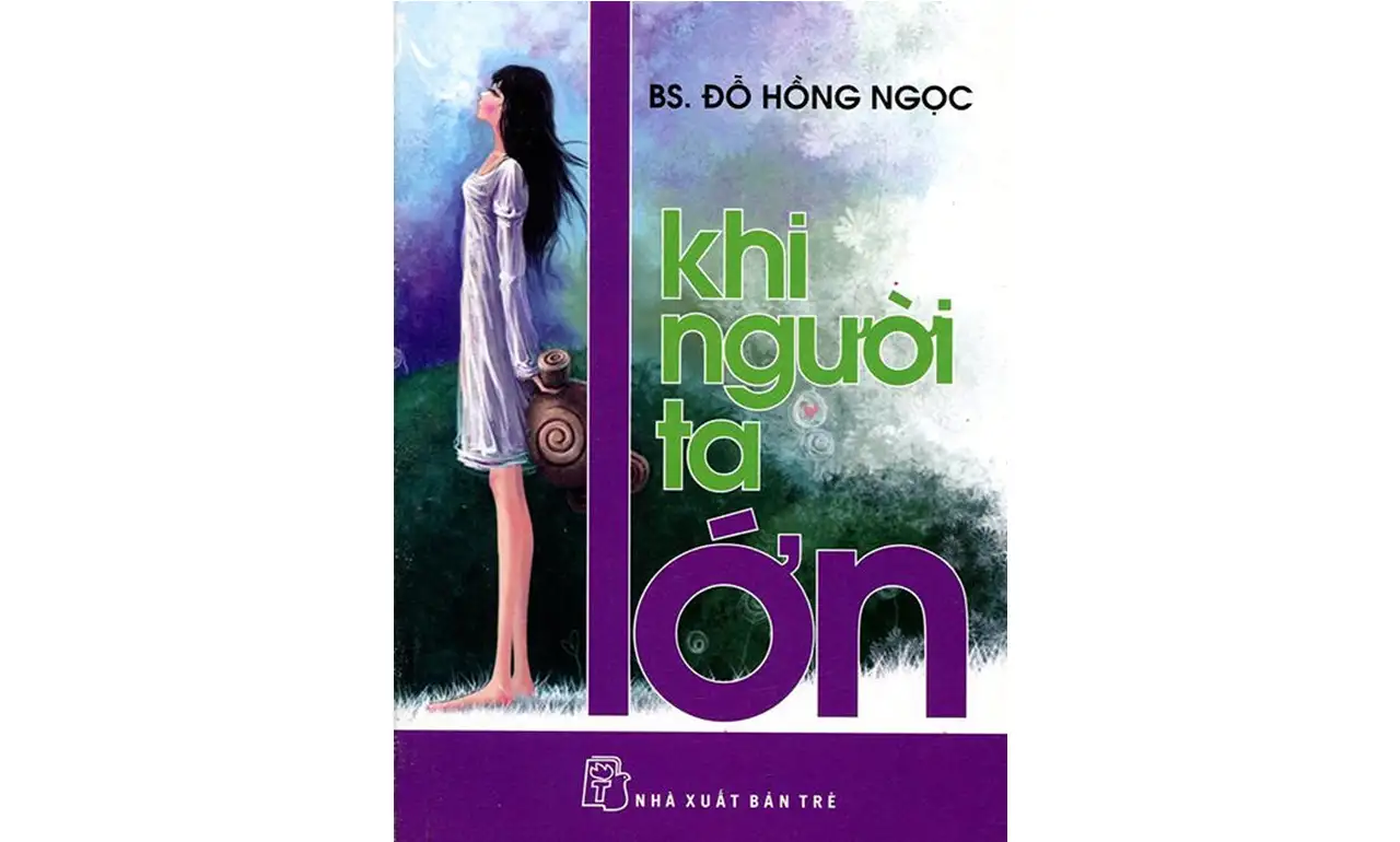 Khi Người Ta Lớn – BS Đỗ Hồng Ngọc