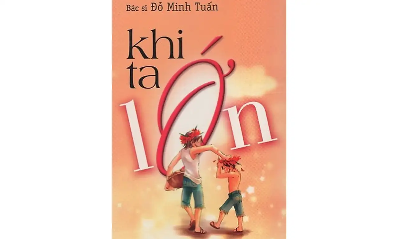 Khi Ta Lớn – BS Đỗ Minh Tuấn