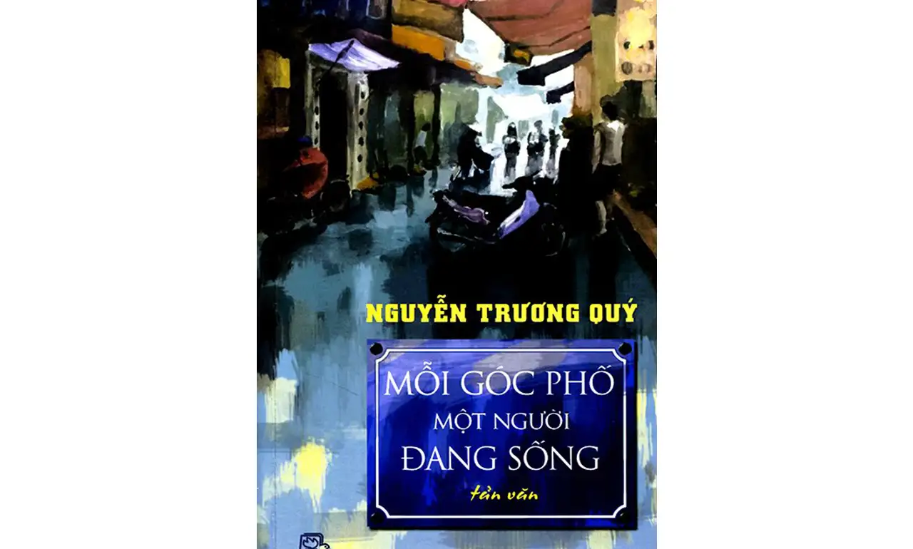 Mỗi Góc Phố Một Người Đang Sống – Nguyễn Trương Quý