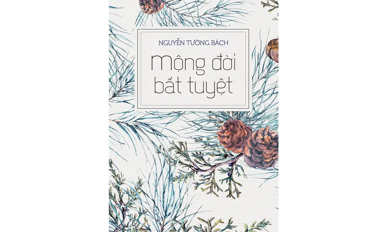 Mộng Đời Bất Tuyệt – Nguyễn Tường Bách