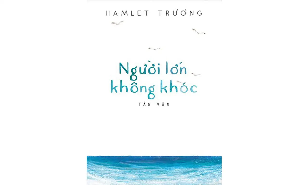 Người Lớn Không Khóc – Hamlet Trương