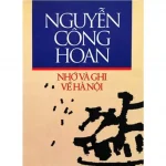 Nhớ Và Ghi Về Hà Nội – Nguyễn Công Hoan