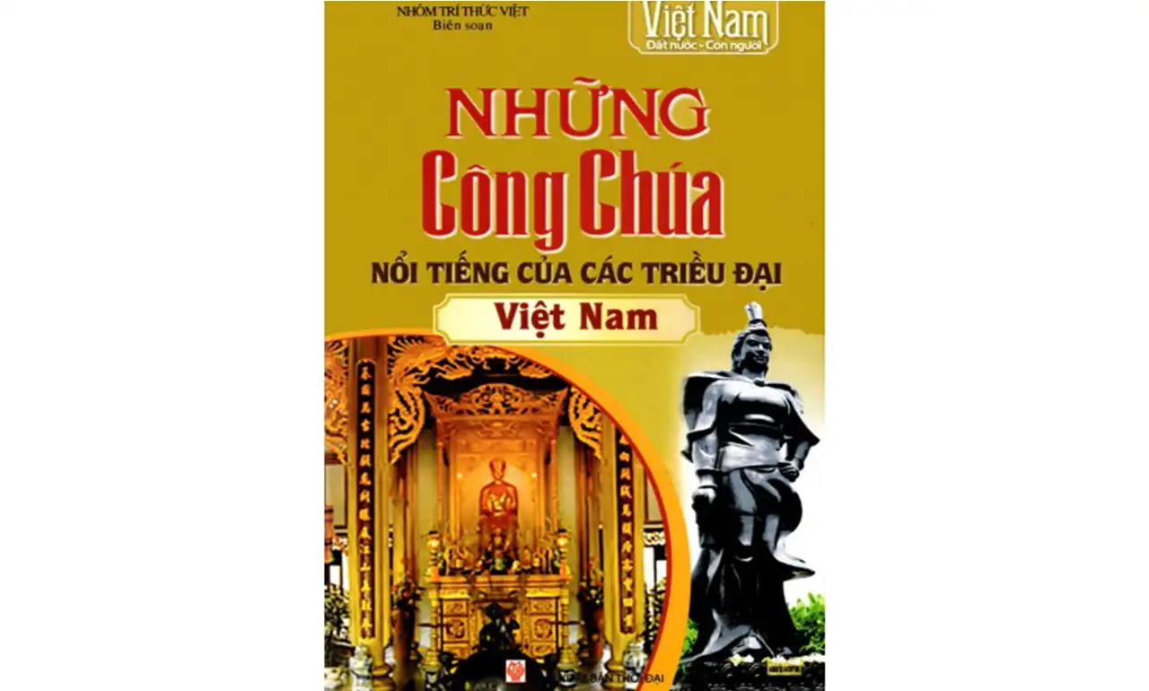 Những Công Chúa Nổi Tiếng Của Các Triều Đại Việt Nam – Nhóm Trí Thức Việt