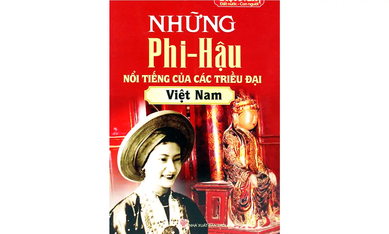 Những Phi-Hậu Nổi Tiếng Của Các Triều Đại Việt Nam – Nhóm Trí Thức Việt