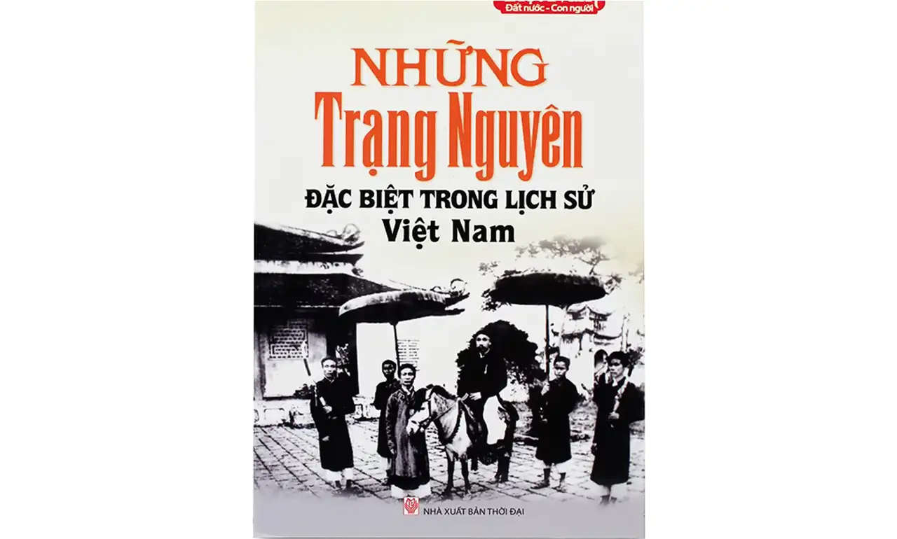 Những Trạng Nguyên Đặc Biệt Trong Lịch Sử Việt Nam