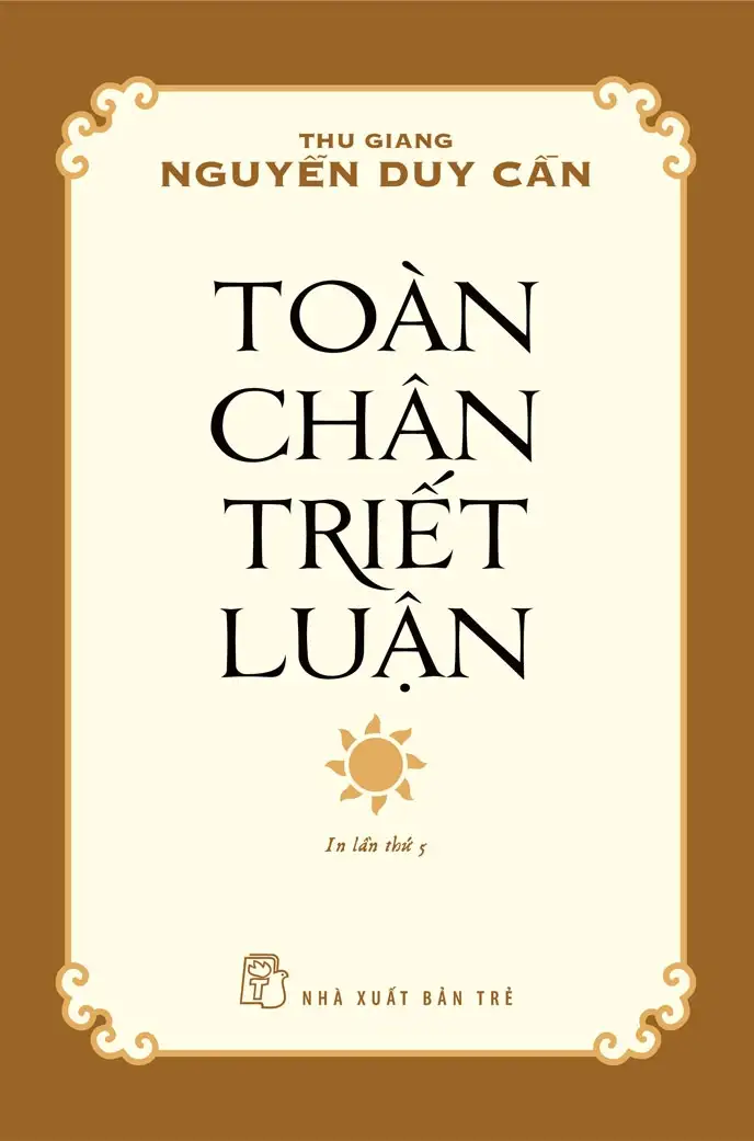 Toàn Chân Triết Luận – Thu Giang, Nguyễn Duy Cần Toàn Chân Triết Luận – Thu Giang, Nguyễn Duy Cần