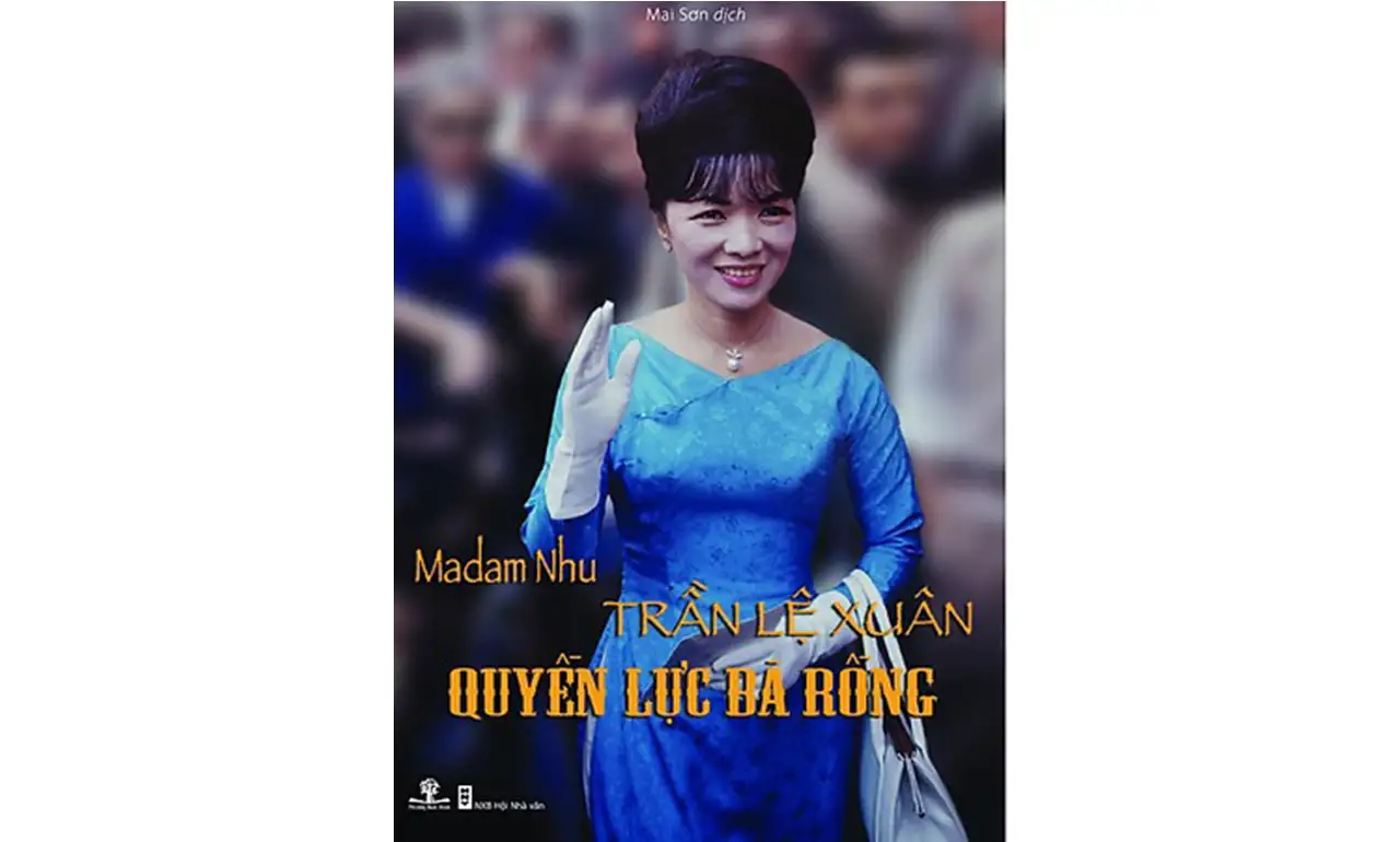 Madam Nhu Trần Lệ Xuân – Quyền Lực Bà Rồng – Monique Brinson Demery
