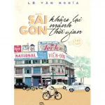 Sài Gòn Khâu Lại Mảnh Thời Gian – Lê Văn Nghĩa