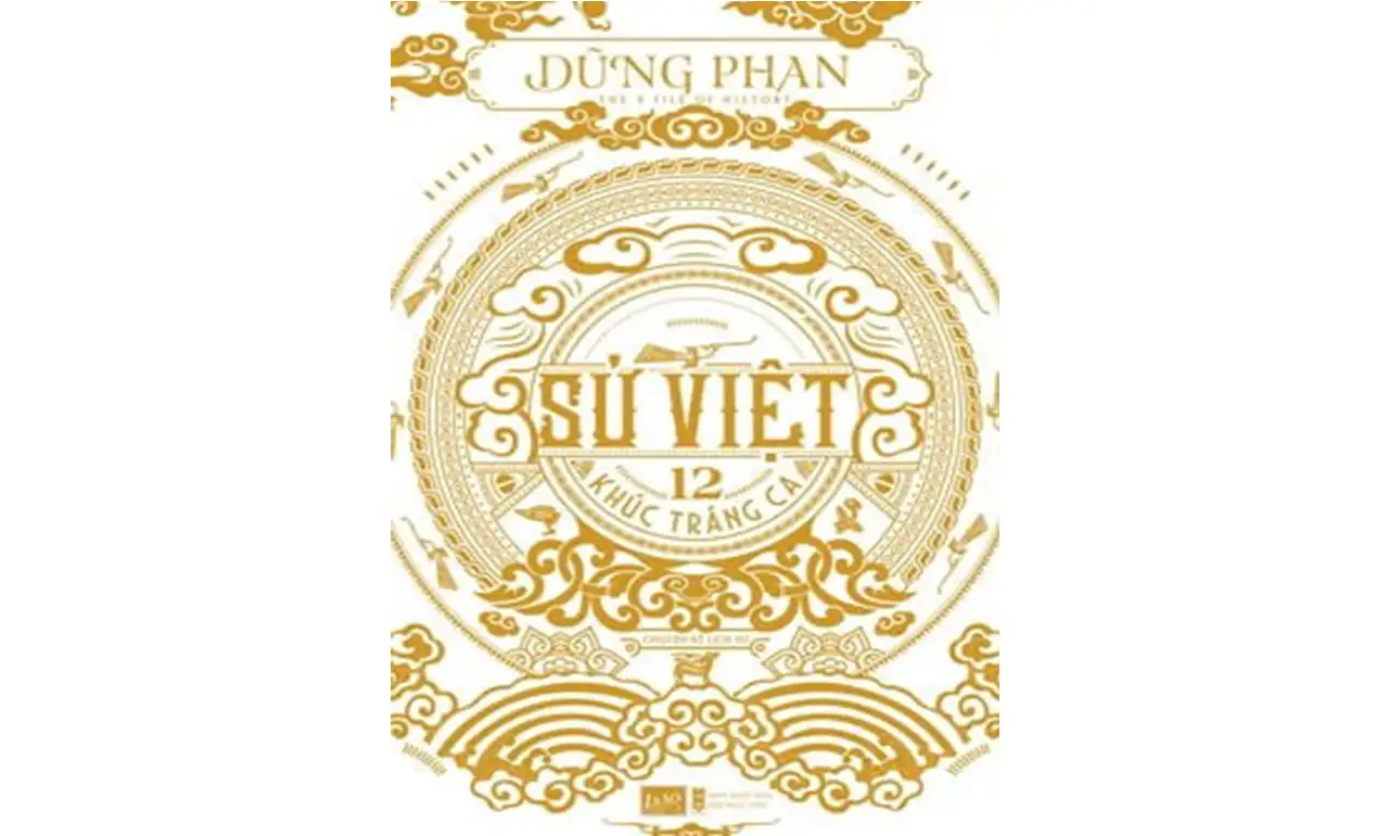 Sử Việt – 12 Khúc Tráng Ca – Dũng Phan