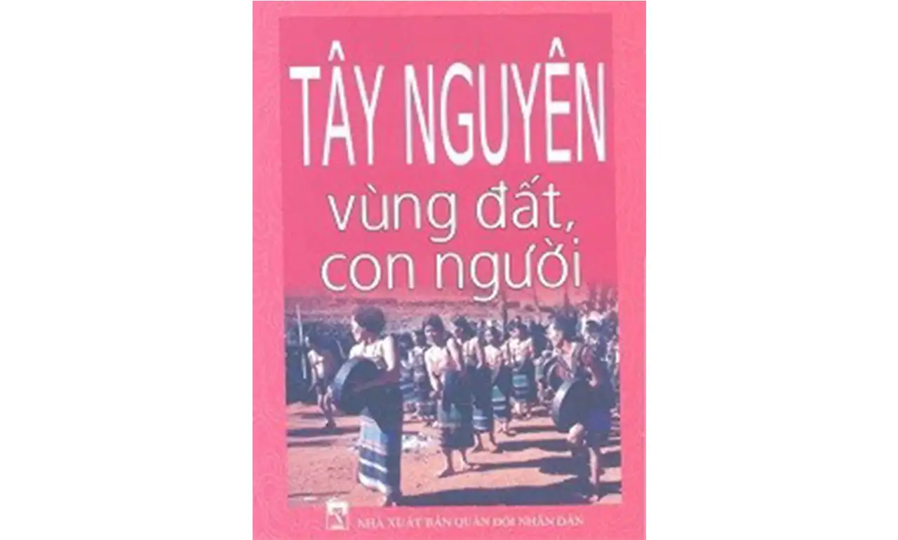 Tây Nguyên Vùng Đất Và Con Người