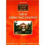 Thời Kì Chống Thực Dân Pháp – Ngô Văn Phú