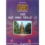 Thời Ngô-Đinh-Tiền Lê-Lý – Ngô Văn Phú