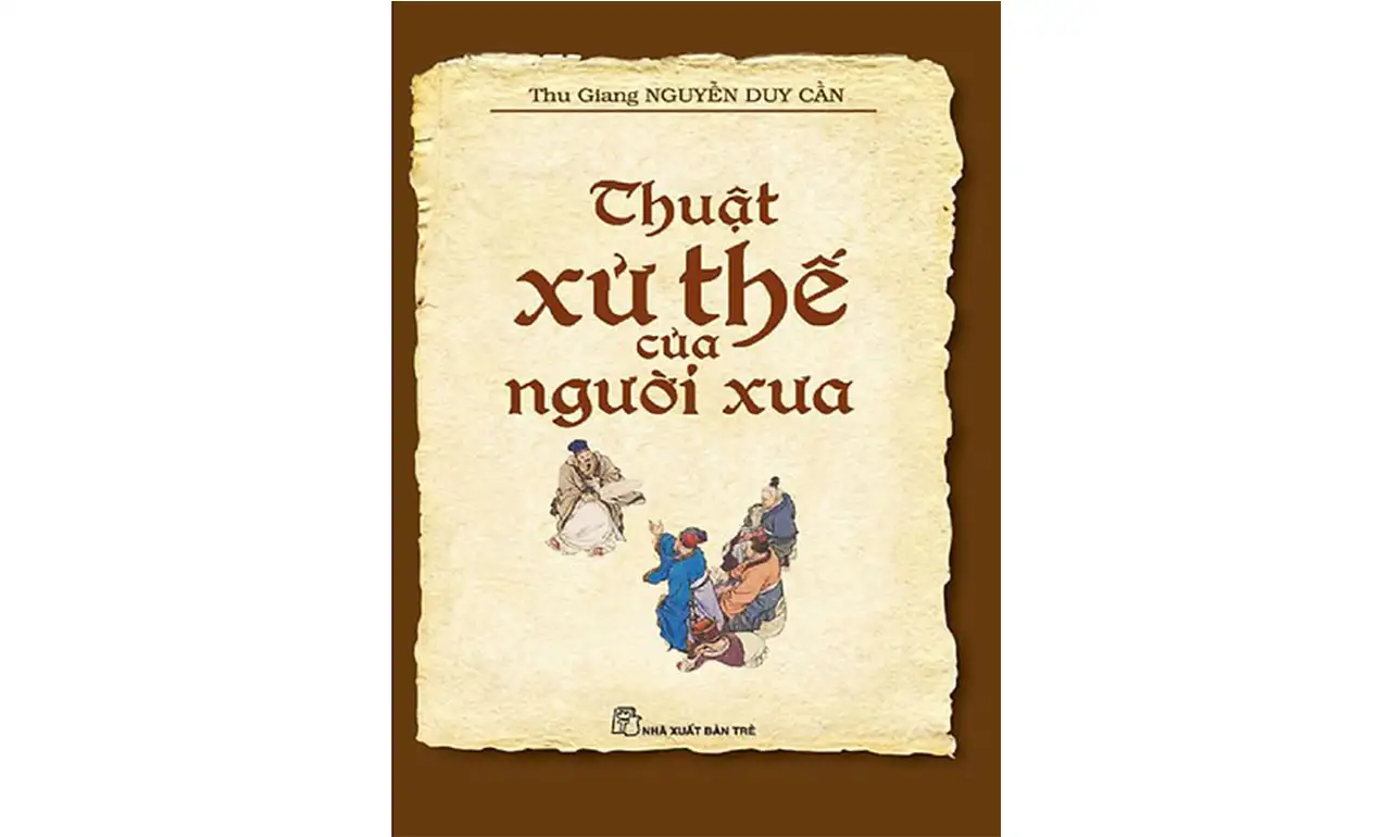 Thuật Xử Thế Của Người Xưa