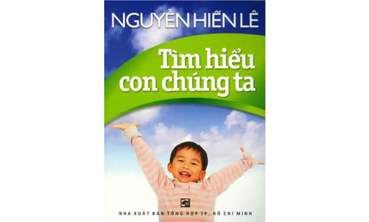 Tìm Hiểu Con Chúng Ta – Nguyễn Hiến Lê