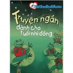 Truyện Ngắn Dành Cho Tuổi Nhi Đồng – Phong Thu