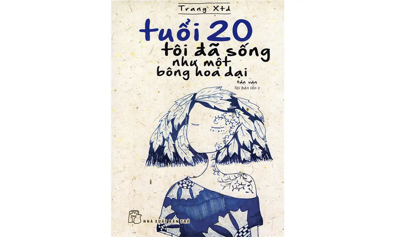 Tuổi 20 Tôi Đã Sống Như Một Bông Hoa Dại – Trang XTD