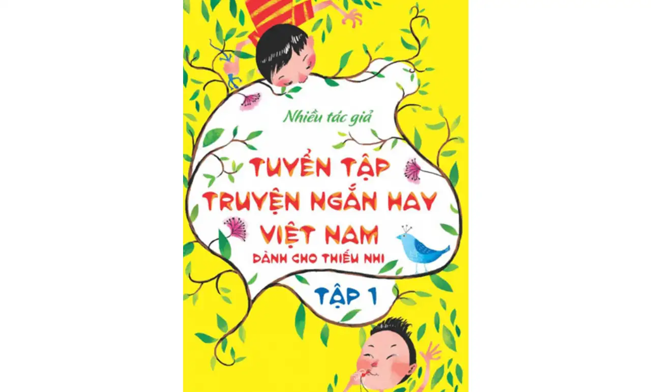 Tuyển Tập Truyện Ngắn Hay Việt Nam Dành Cho Thiếu Nhi tập 1