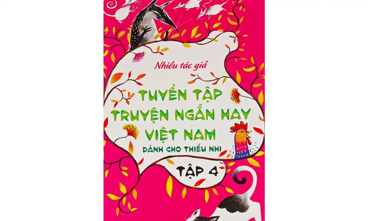 Tuyển Tập Truyện Ngắn Hay Việt Nam Dành Cho Thiếu Nhi Tập 4