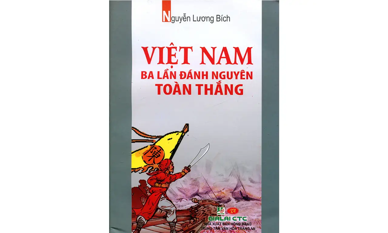 Việt Nam Ba Lần Đánh Nguyên Toàn Thắng – Nguyễn Lương Bích