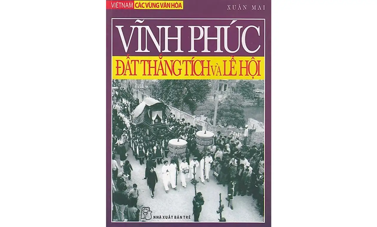 Vĩnh Phúc – Đất Thắng Tích Và Lễ Hội – Xuân Mai