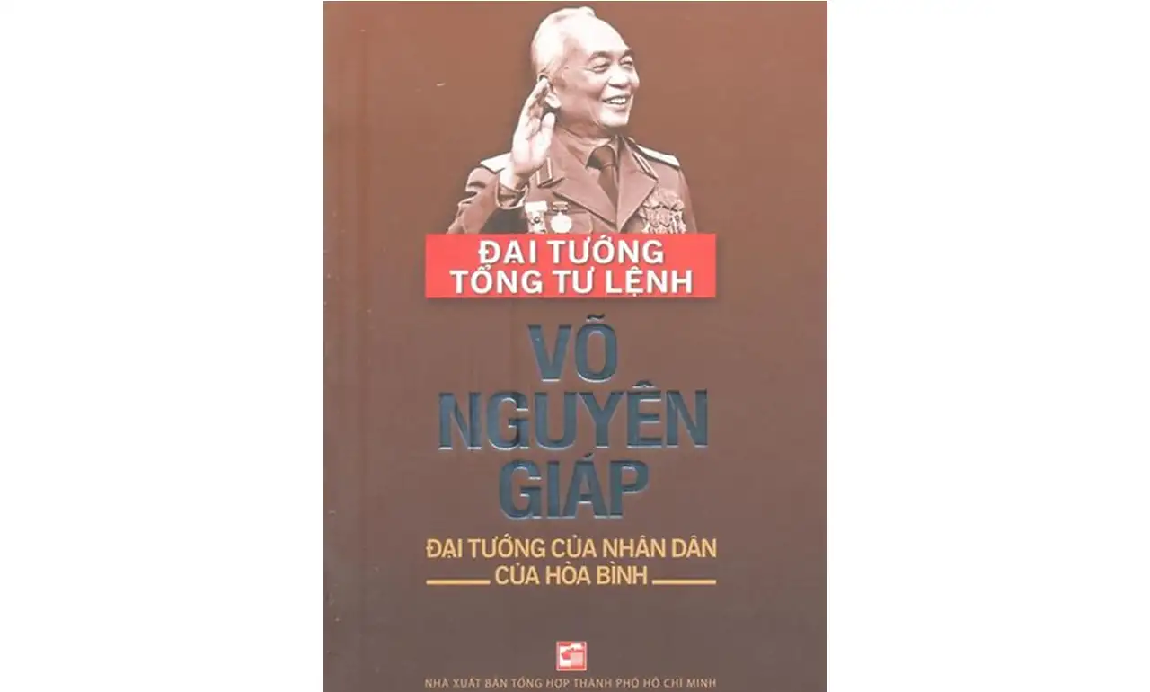 Đại Tướng Tổng Tư Lệnh Võ Nguyên Giáp – Đại Tướng Của Nhân Dân, Của Hòa Bình