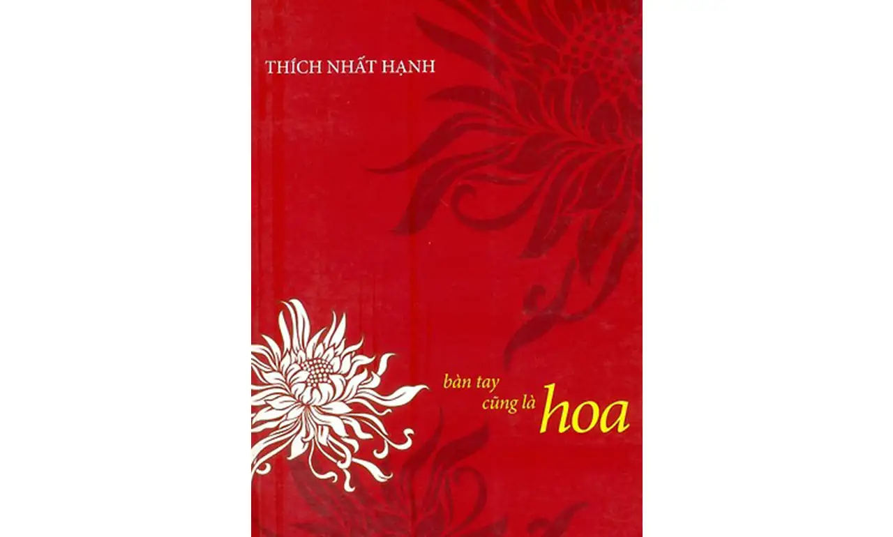Bàn Tay Cũng Là Hoa – Thích Nhất Hạnh